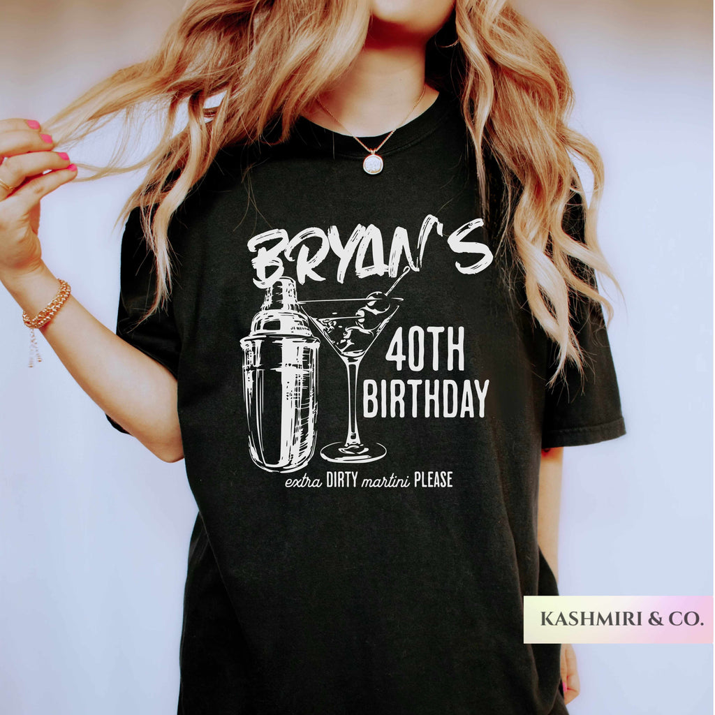 Comfort Colors Custom 40th Birthday Shirt Extra Dirty Martini Bday Personalized 21st 40th Tini Time Matching Tees Themed Party Outfit Funny&nbsp;