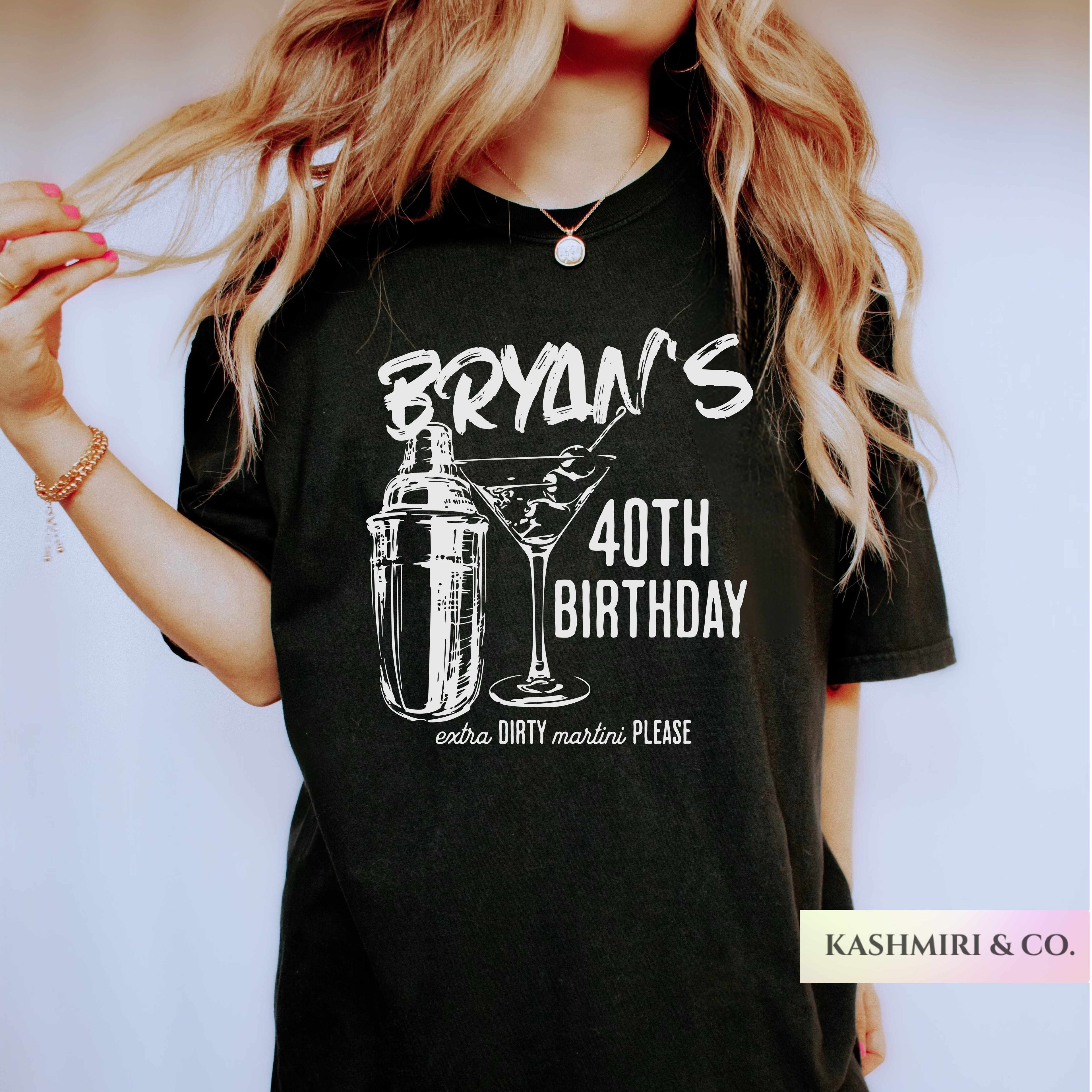 Comfort Colors Custom 40th Birthday Shirt Extra Dirty Martini Bday Personalized 21st 40th Tini Time Matching Tees Themed Party Outfit Funny&nbsp;
