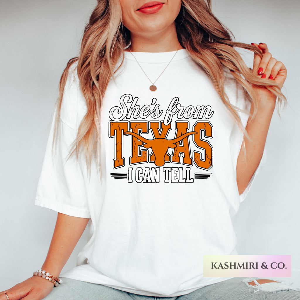SHE'S FROM TEXAS I CAN TELL SHIRT