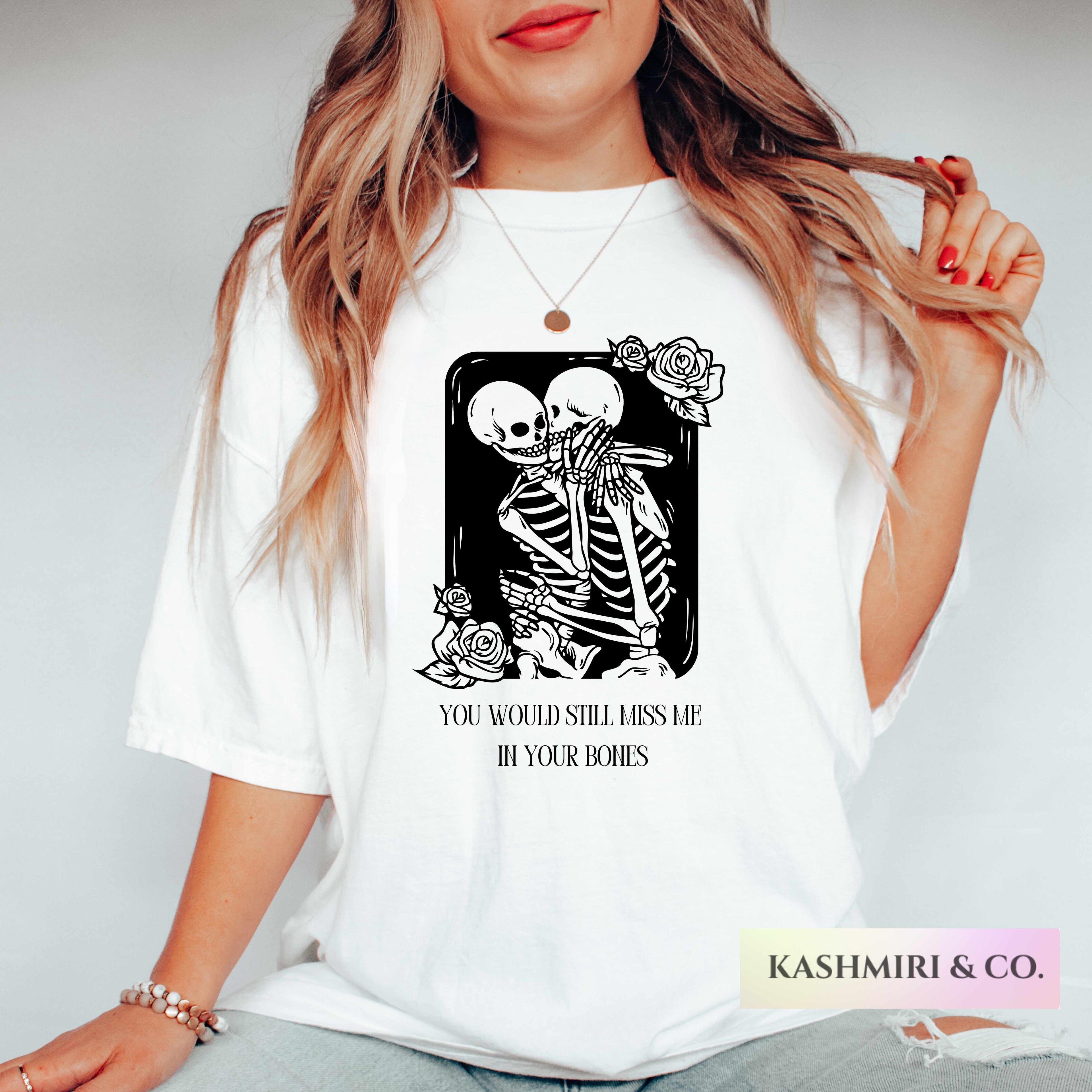 YOU WOULD STILL MISS ME IN YOUR BONES