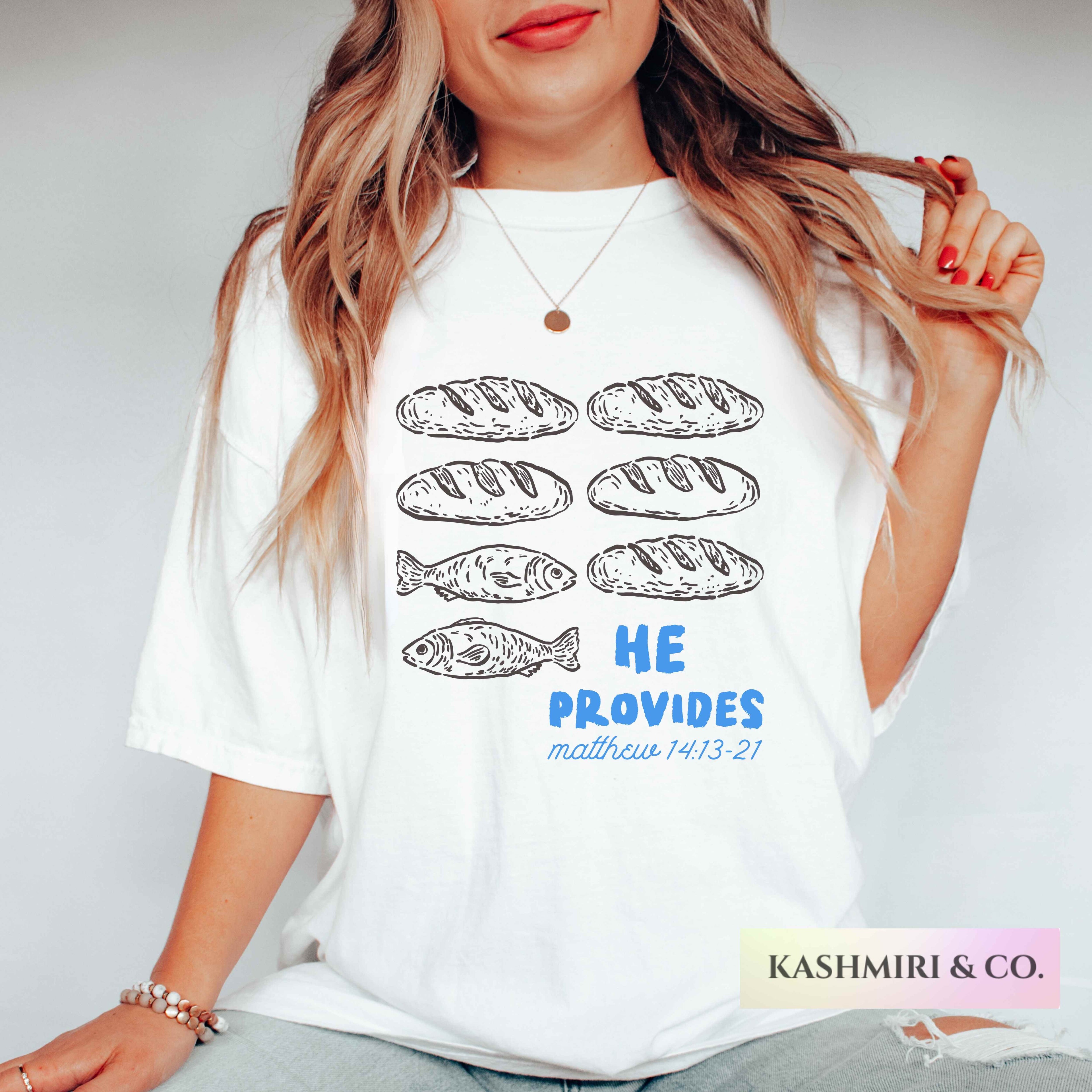 HE PROVIDES LOAVES AND FISHES TEE