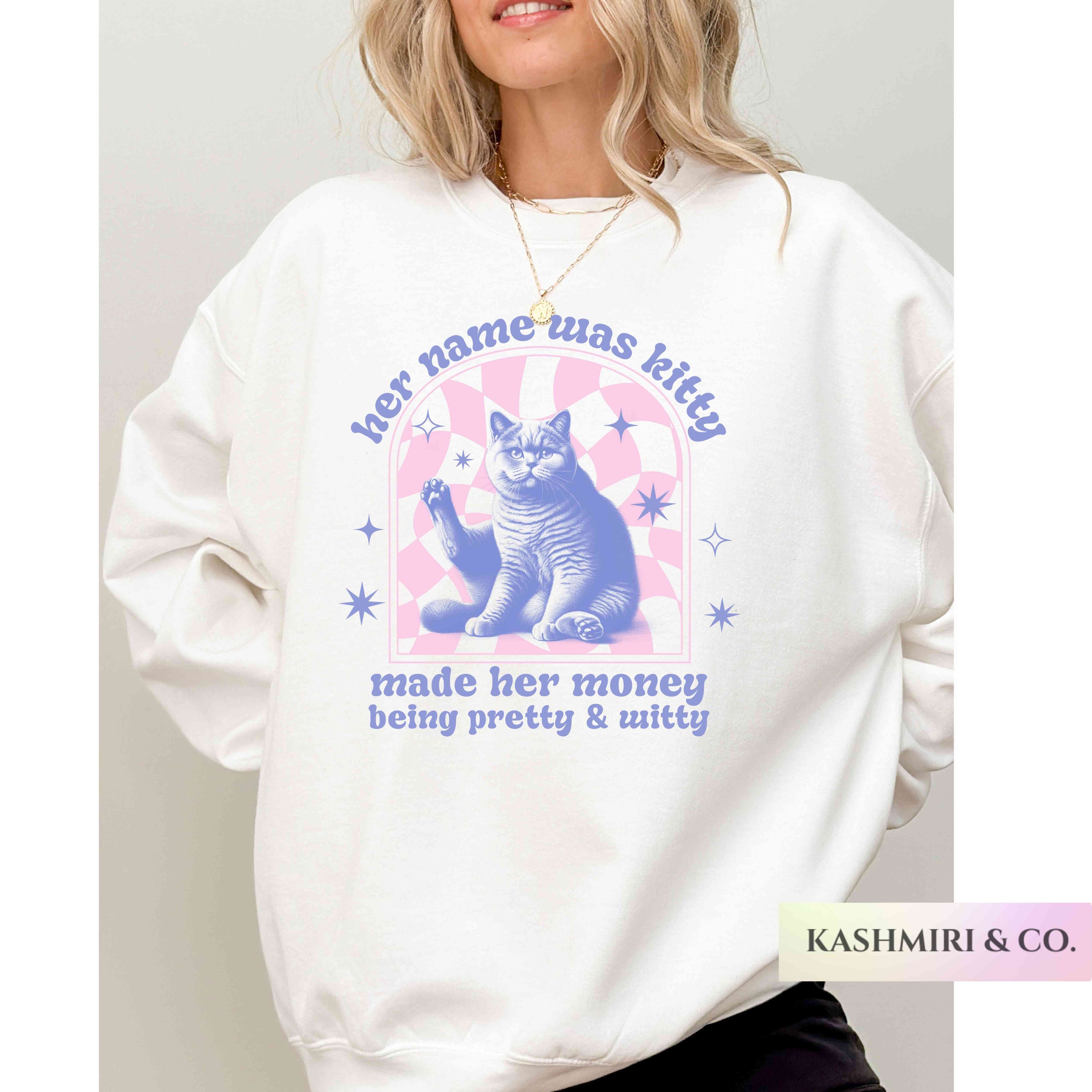 HER NAME WAS KITTY SWEATSHIRT
