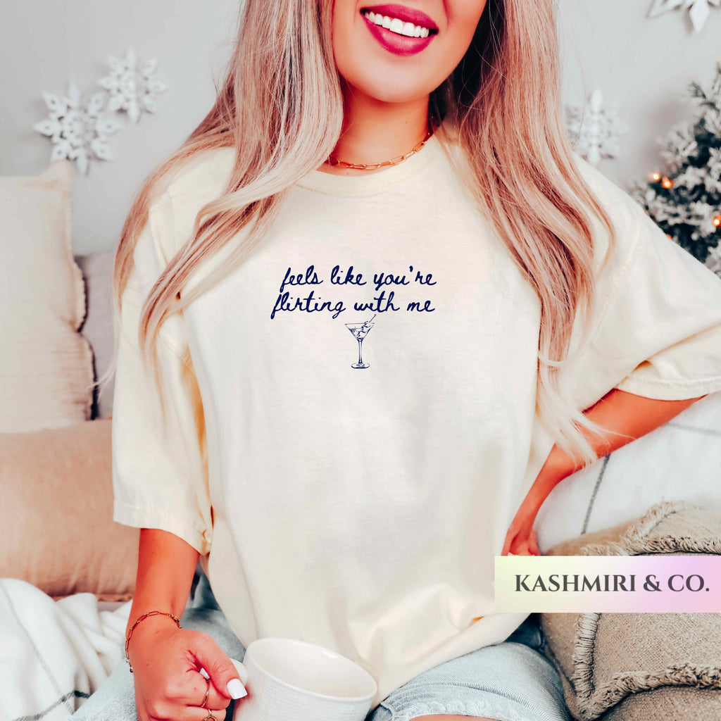 Feels Like Youre Flirting With Me Martini Tini Actually Romantic Shirt Dirty Tini Funny Showgirl Tee Concert Cowgirl Era Country Music Gift