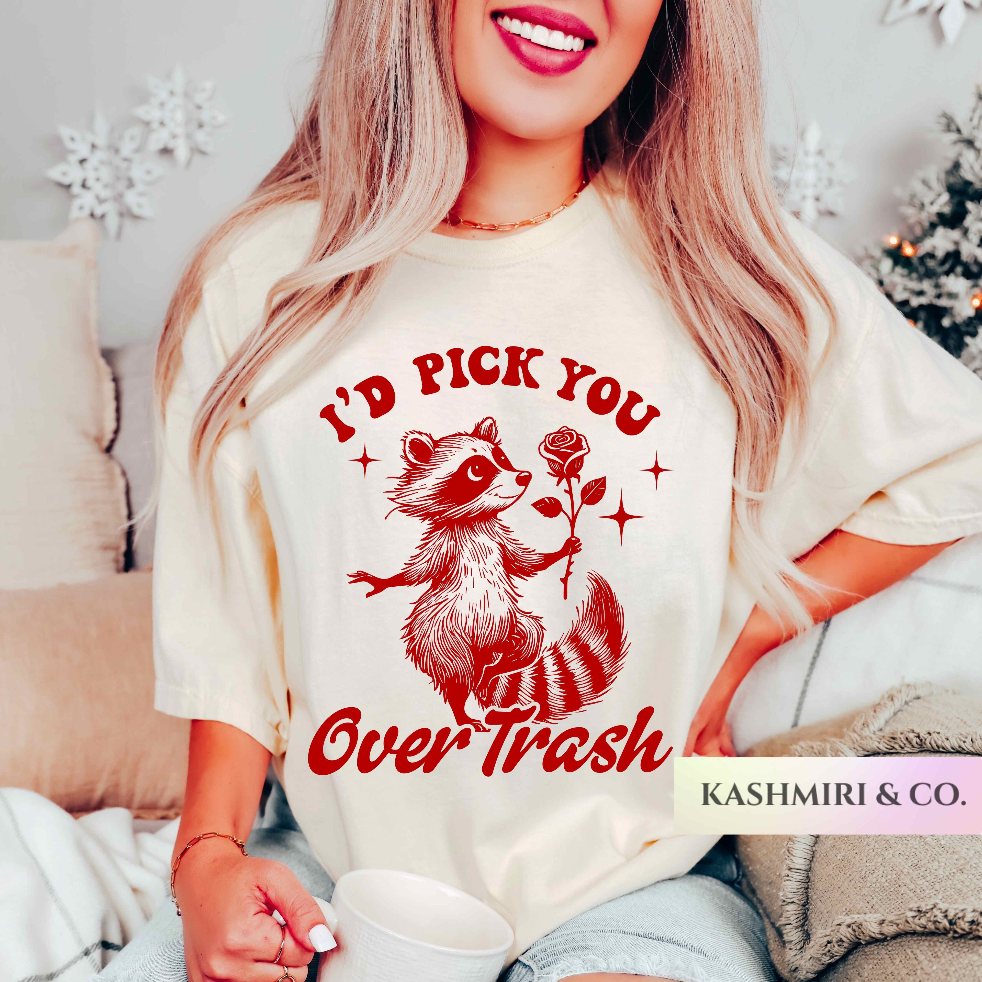 I'd Pick You Over Trash Raccoon Shirt, Funny Valentines Tee Cute Raccoon Rose VDay Sweatheart Funny Valentines T-Shirt, Love