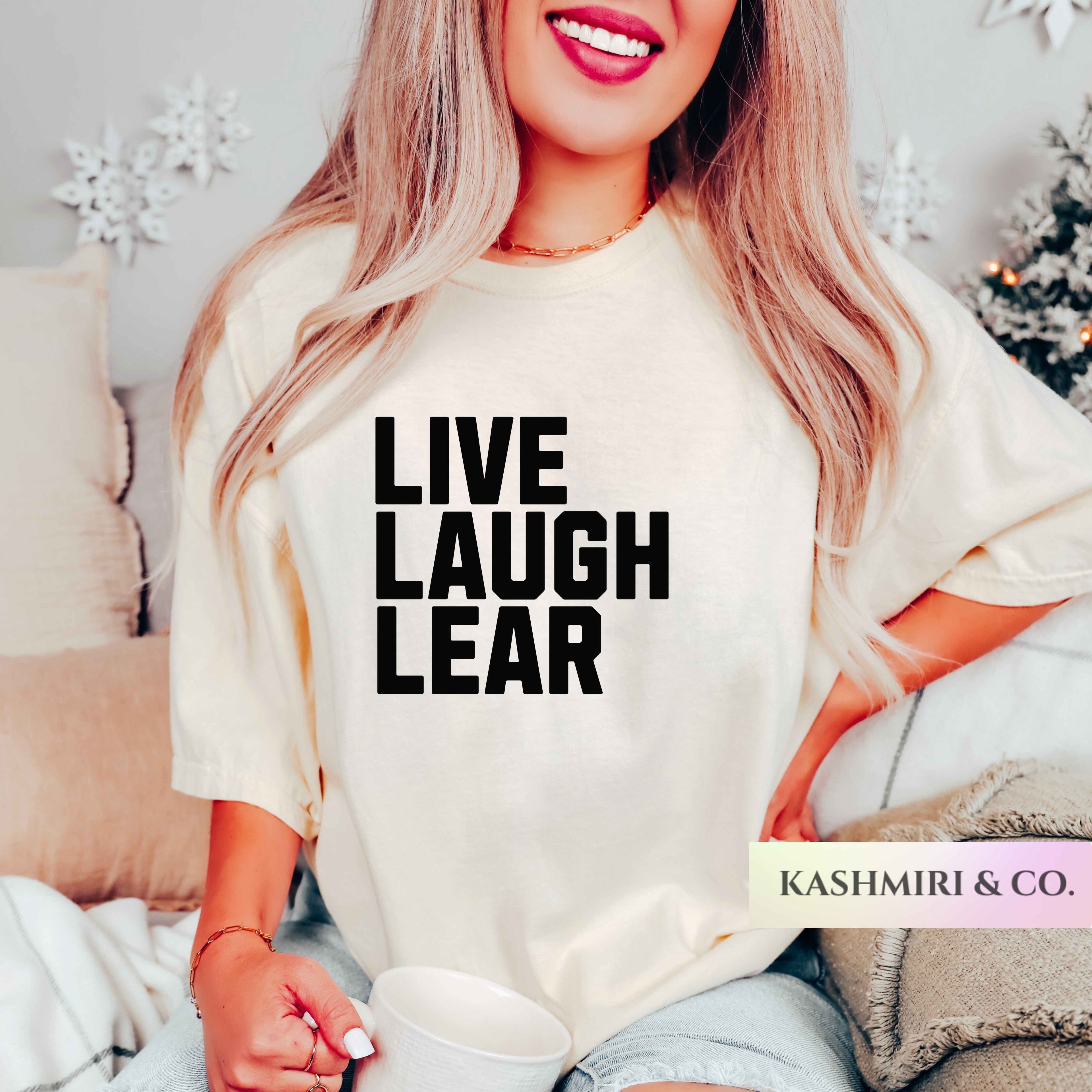LIVE LAUGH LEAR QUALITY LEARING TEE
