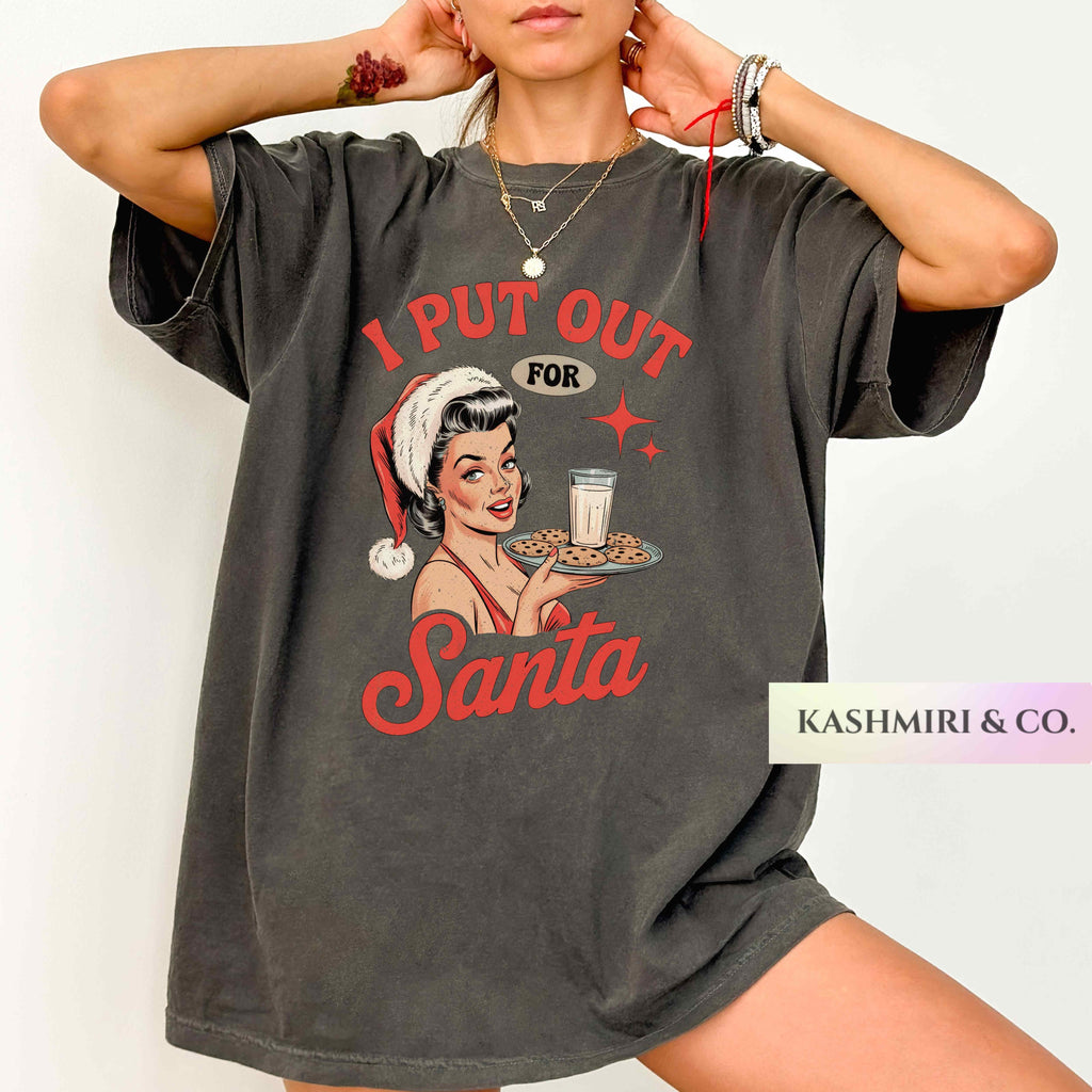 I Put Out For Santa Shirt Funny Christmas Retro Comfort Colors Funny Santa Tee Christmas Gift Women Ugly XMas Sweater Holiday Adult Humor