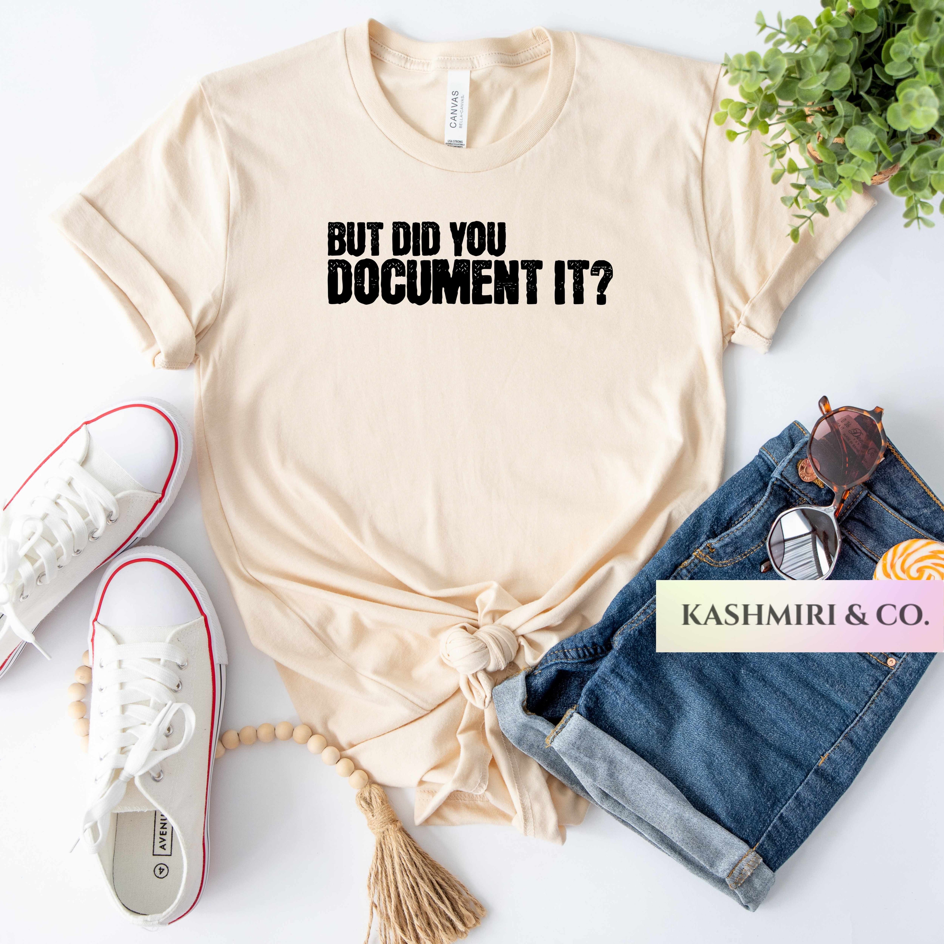 BUT DID YOU DOCUMENT IT