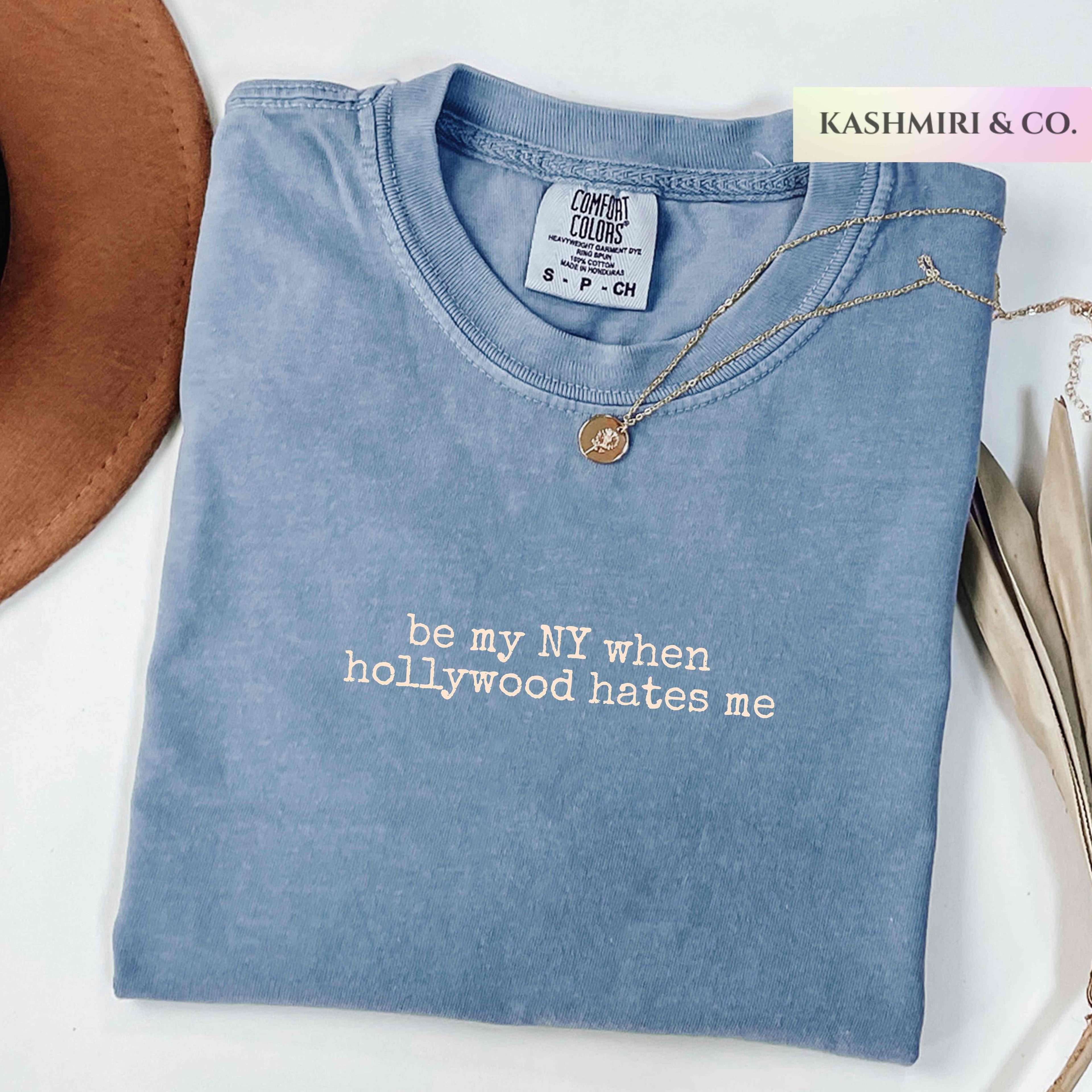 BE MY NY WHEN HOLLYWOOD HATES ME TEE