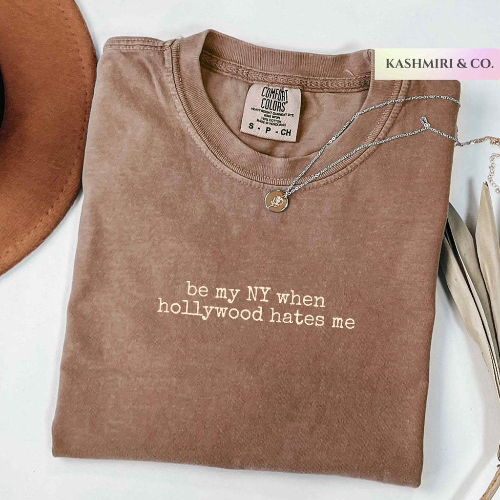 BE MY NY WHEN HOLLYWOOD HATES ME TEE