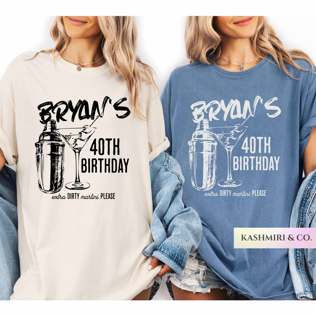 Comfort Colors Custom 40th Birthday Shirt Extra Dirty Martini Bday Personalized 21st 40th Tini Time Matching Tees Themed Party Outfit Funny&nbsp;