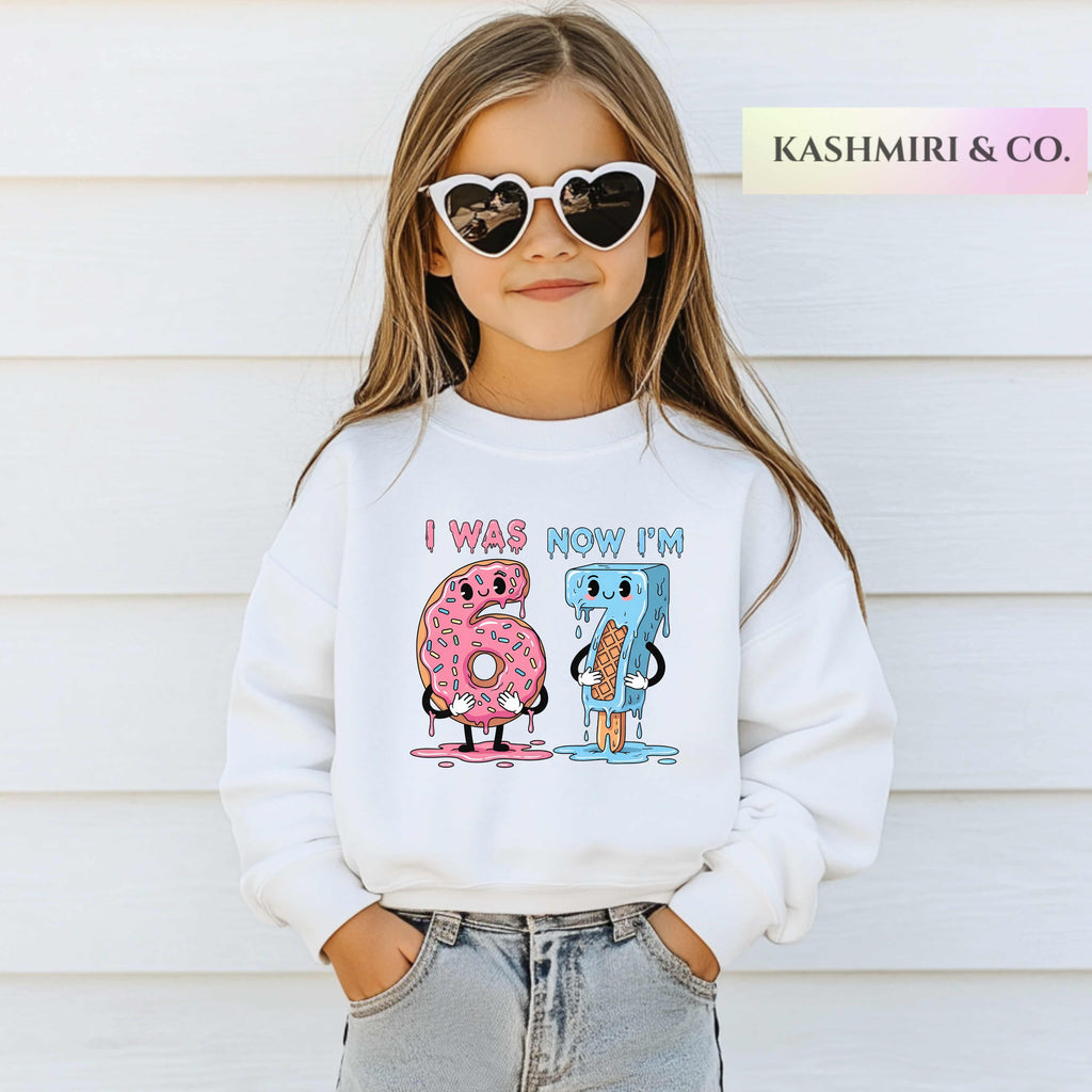 I WAS 6 NOW I'M 7 BIRTHDAY SWEATER