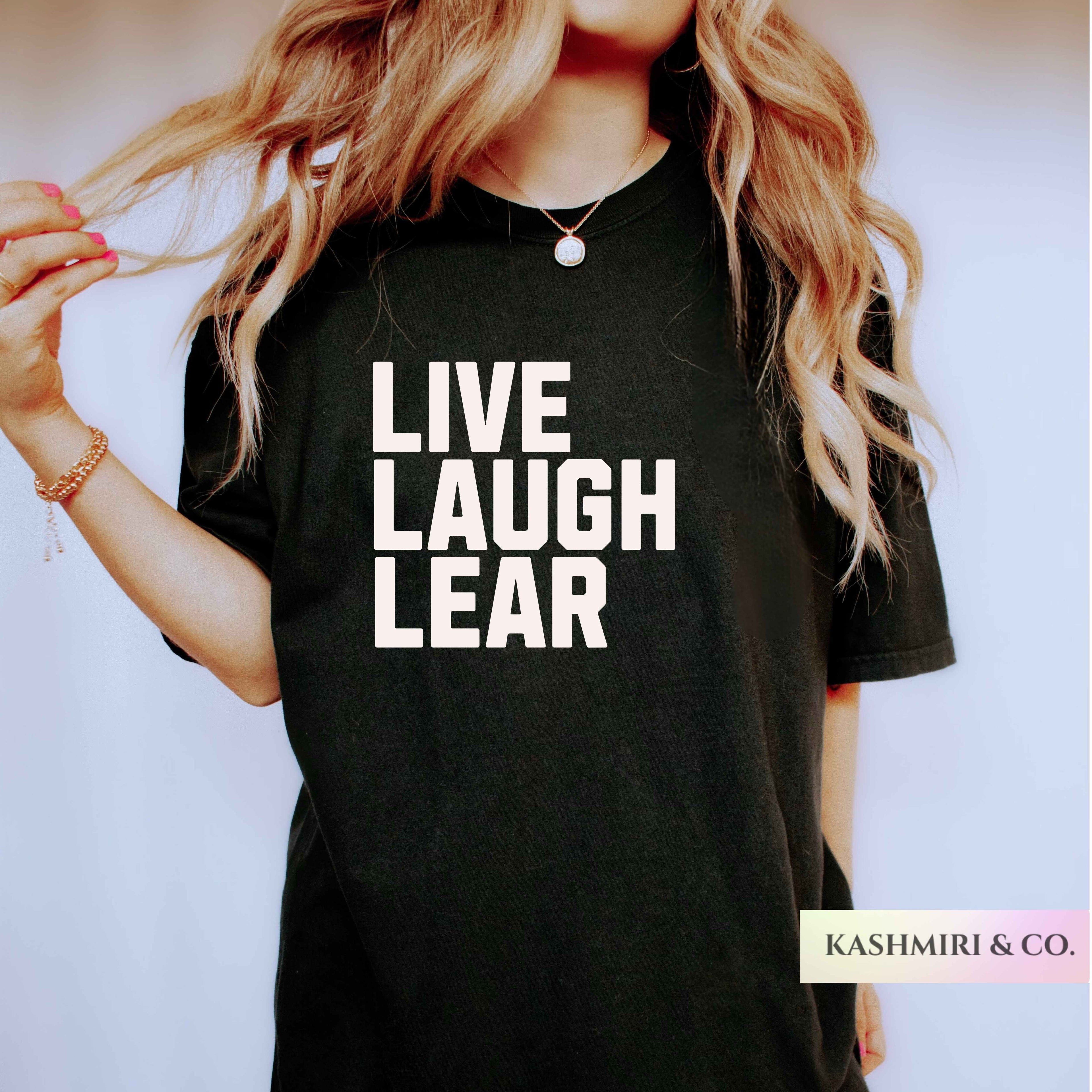 LIVE LAUGH LEAR QUALITY LEARING TEE