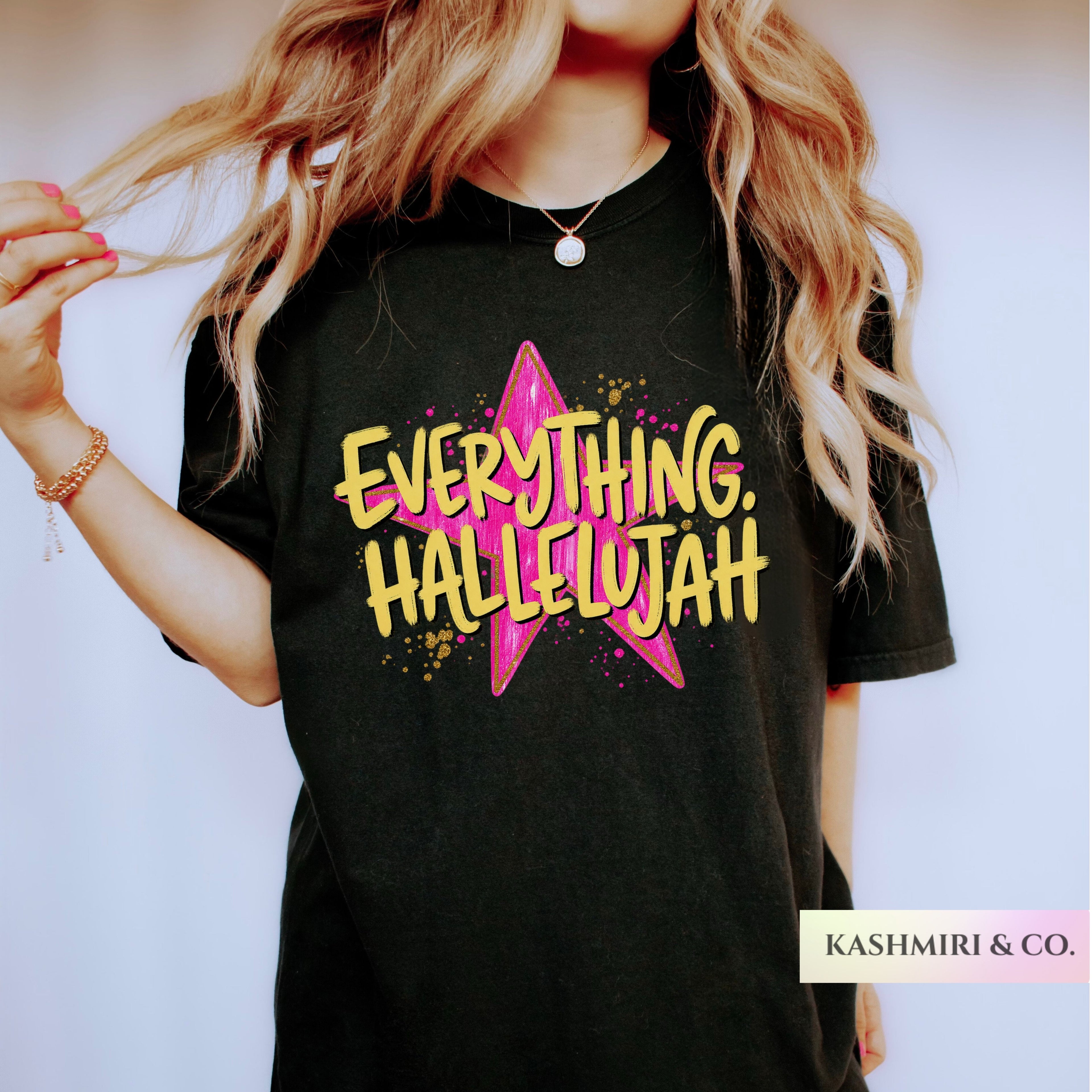 EVERYTHING HALLELUJAH TEE