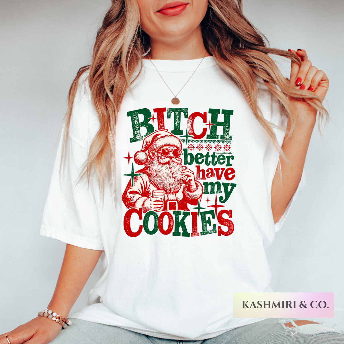 B*TCH BETTER HAVE MY COOKIES SANTA HOLIDAY TEE