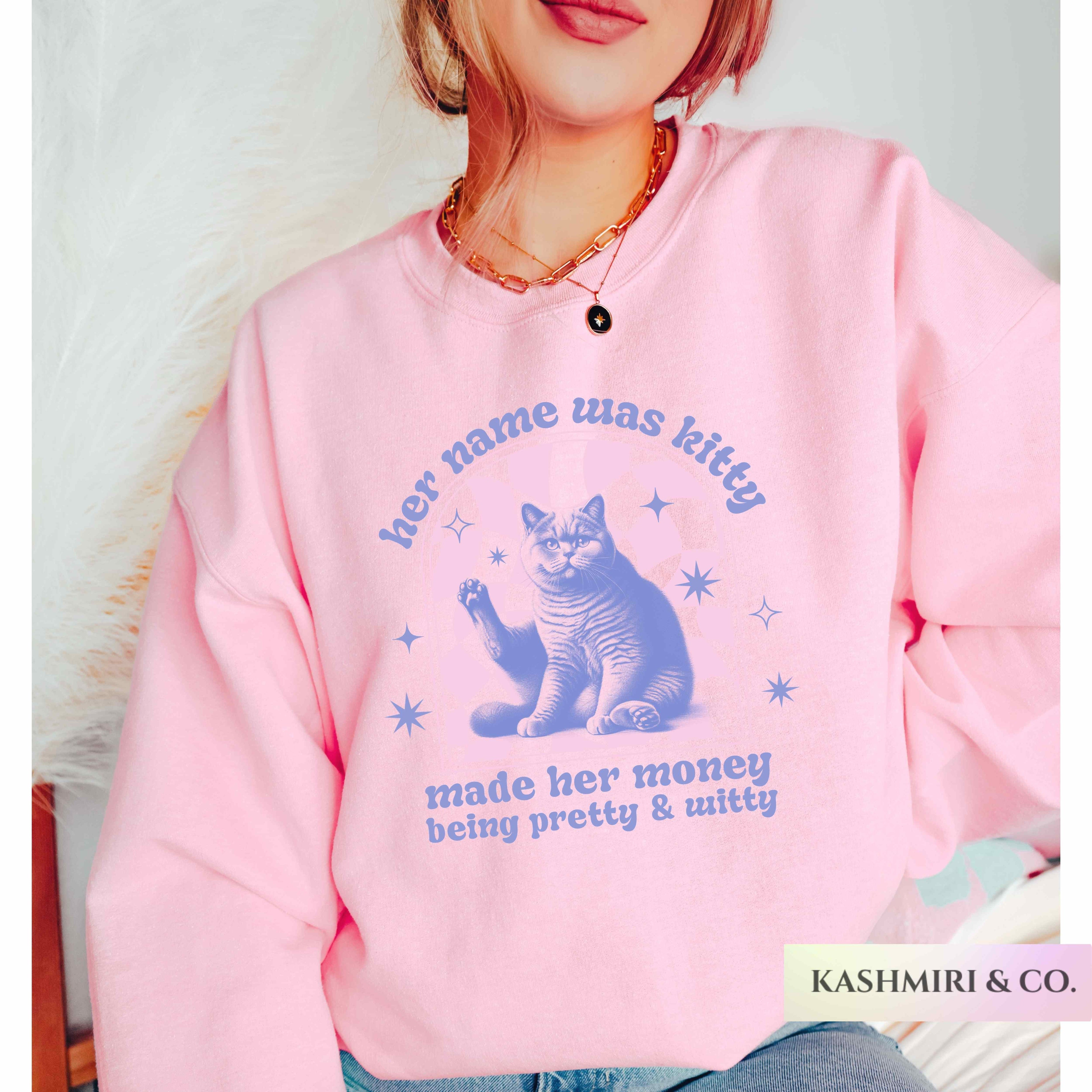 HER NAME WAS KITTY SWEATSHIRT