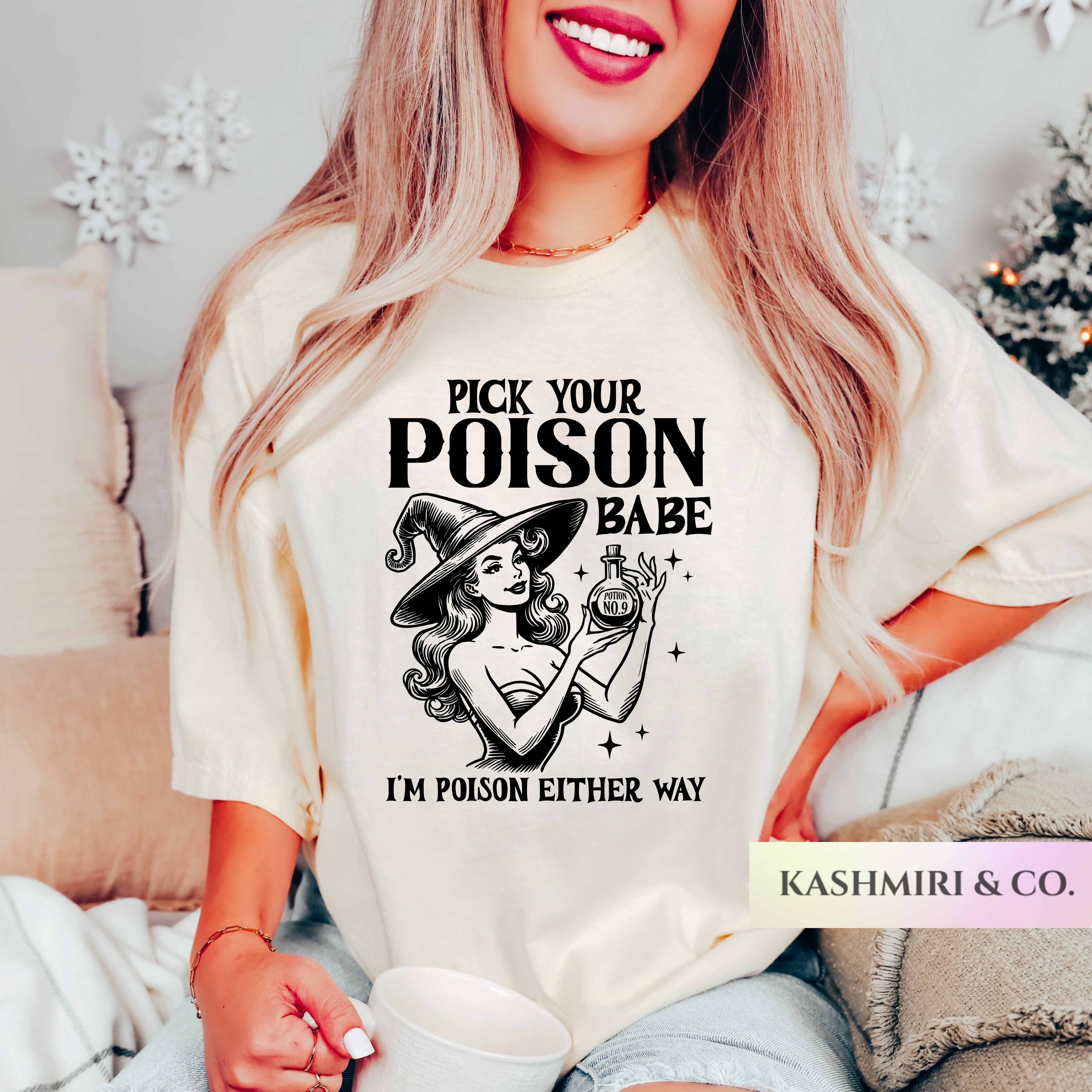 PICK YOUR POISON BABE TEE