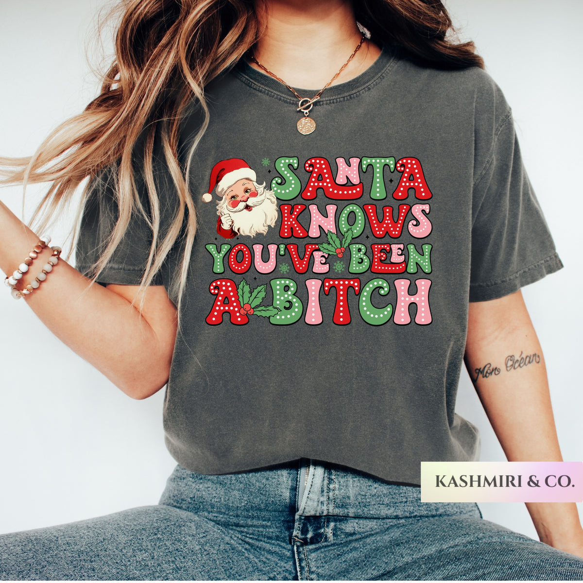 SANTA KNOWS YOU'VE BEEN A B*TCH CHRISTMAS TEE
