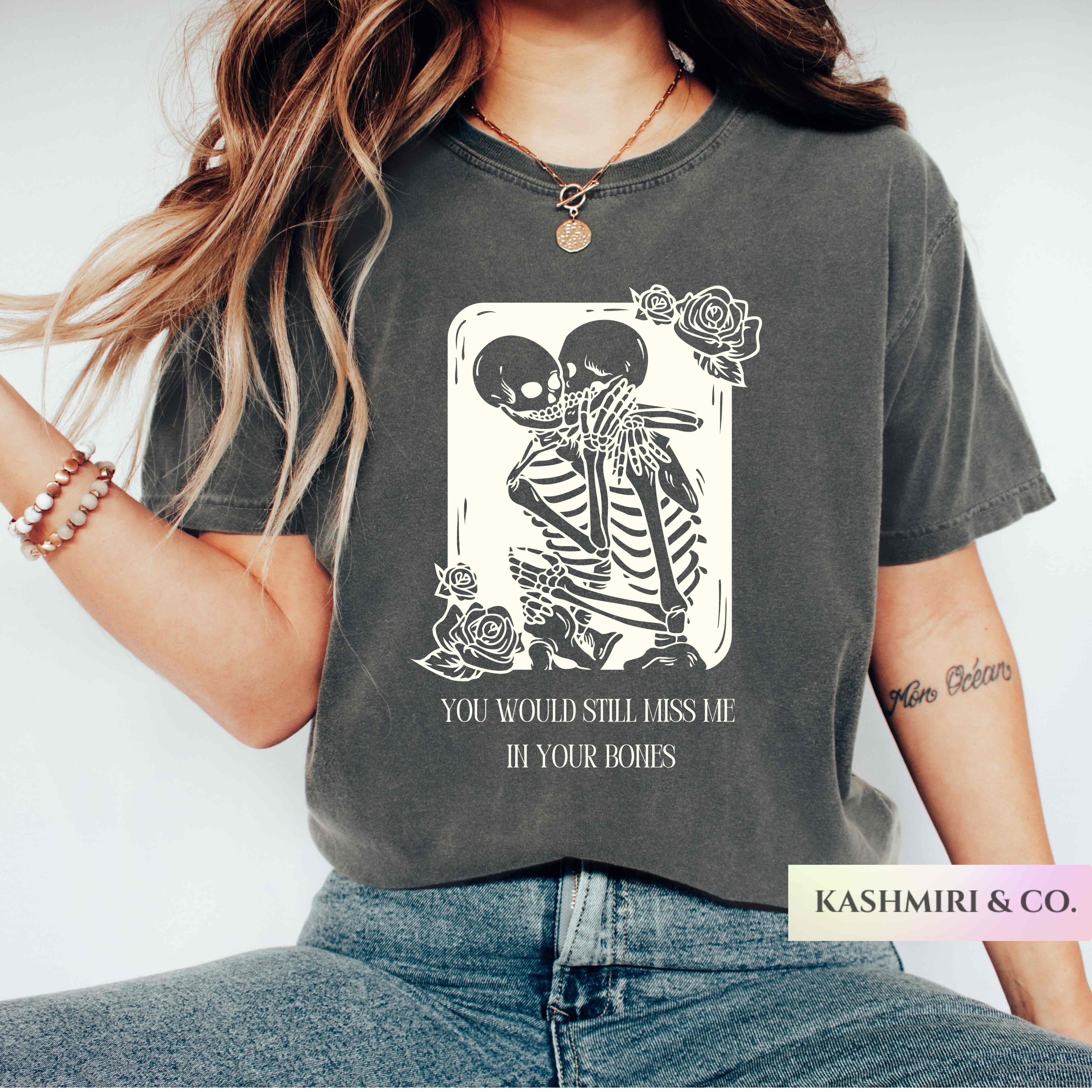 YOU WOULD STILL MISS ME IN YOUR BONES