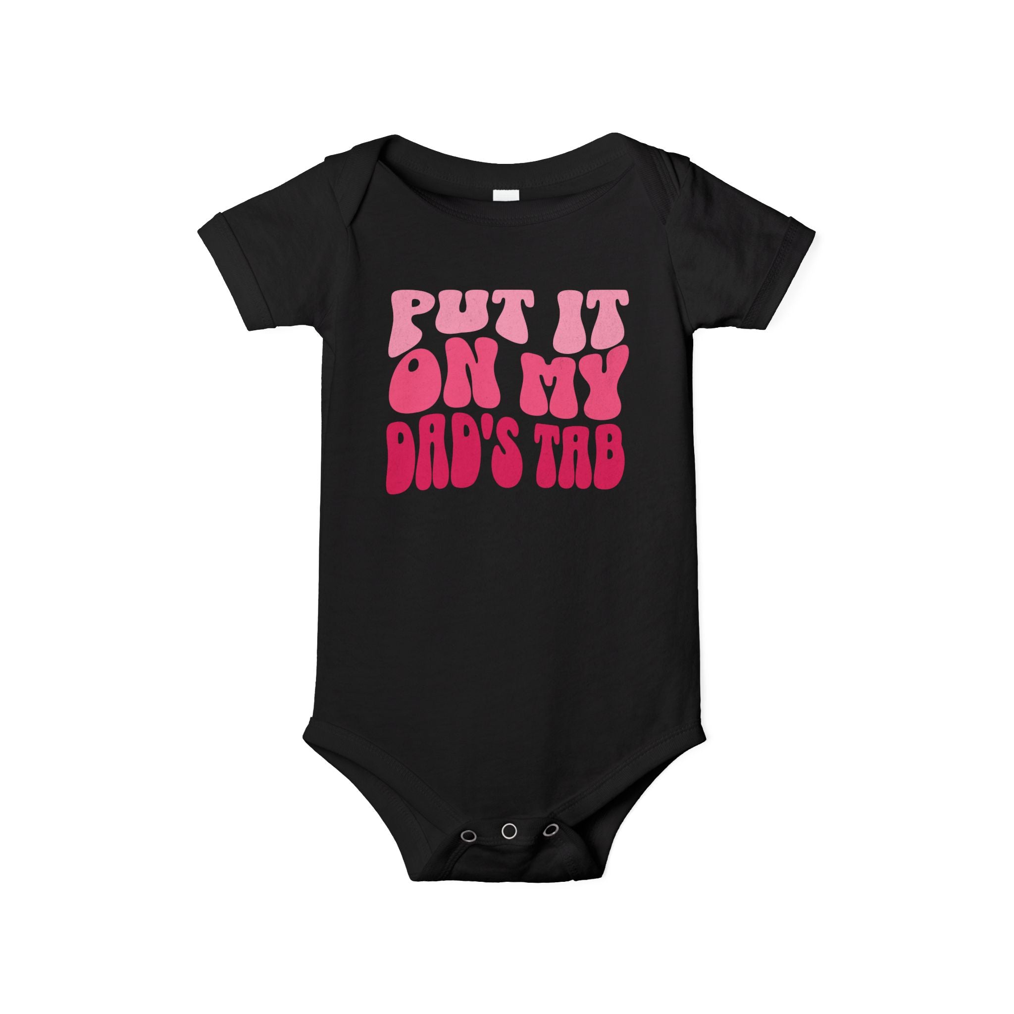 Put It On My Dads Tab Newborn Bodysuit Funny New Dad Joke Gift Baby Girl Infant Tee Favorite Daughter Daddy's Money Its a girl Announcement