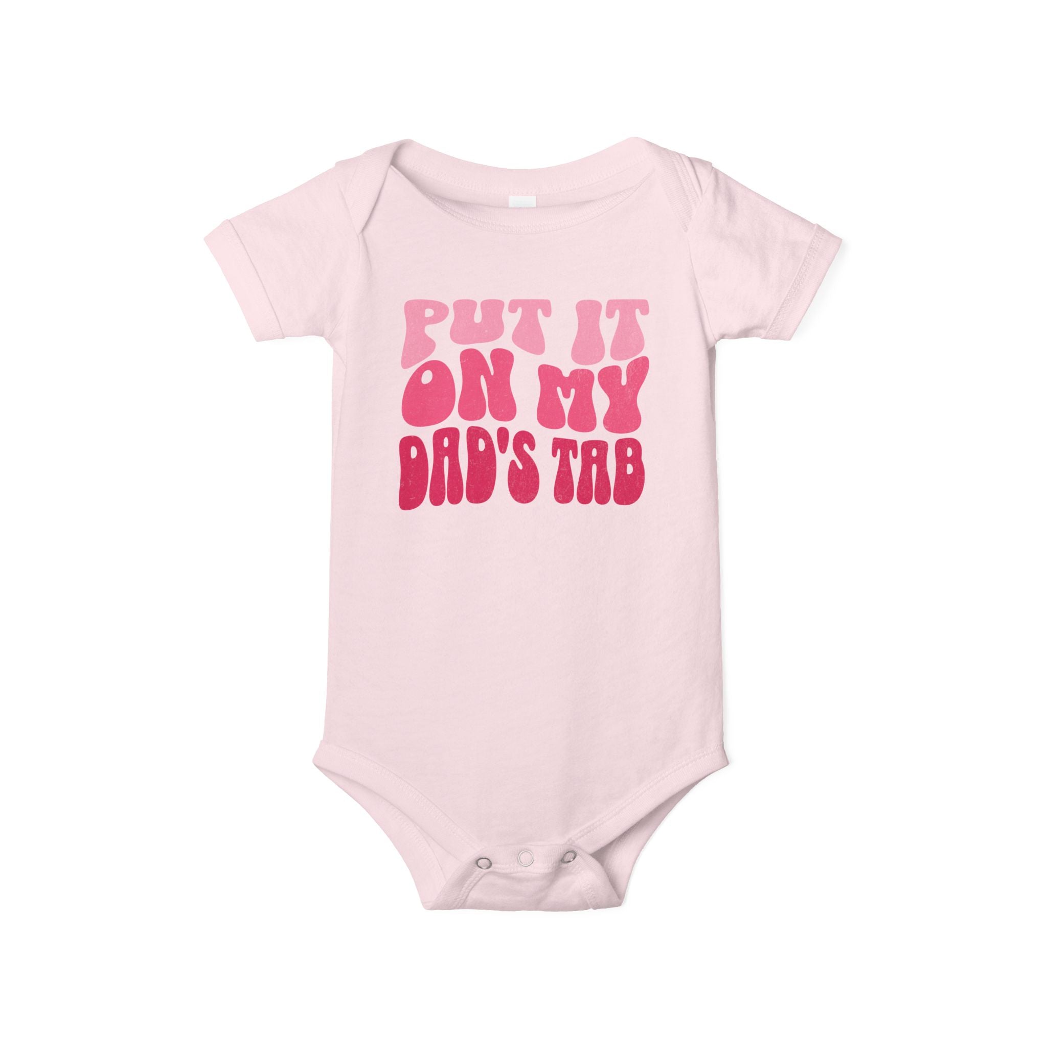 Put It On My Dads Tab Newborn Bodysuit Funny New Dad Joke Gift Baby Girl Infant Tee Favorite Daughter Daddy's Money Its a girl Announcement