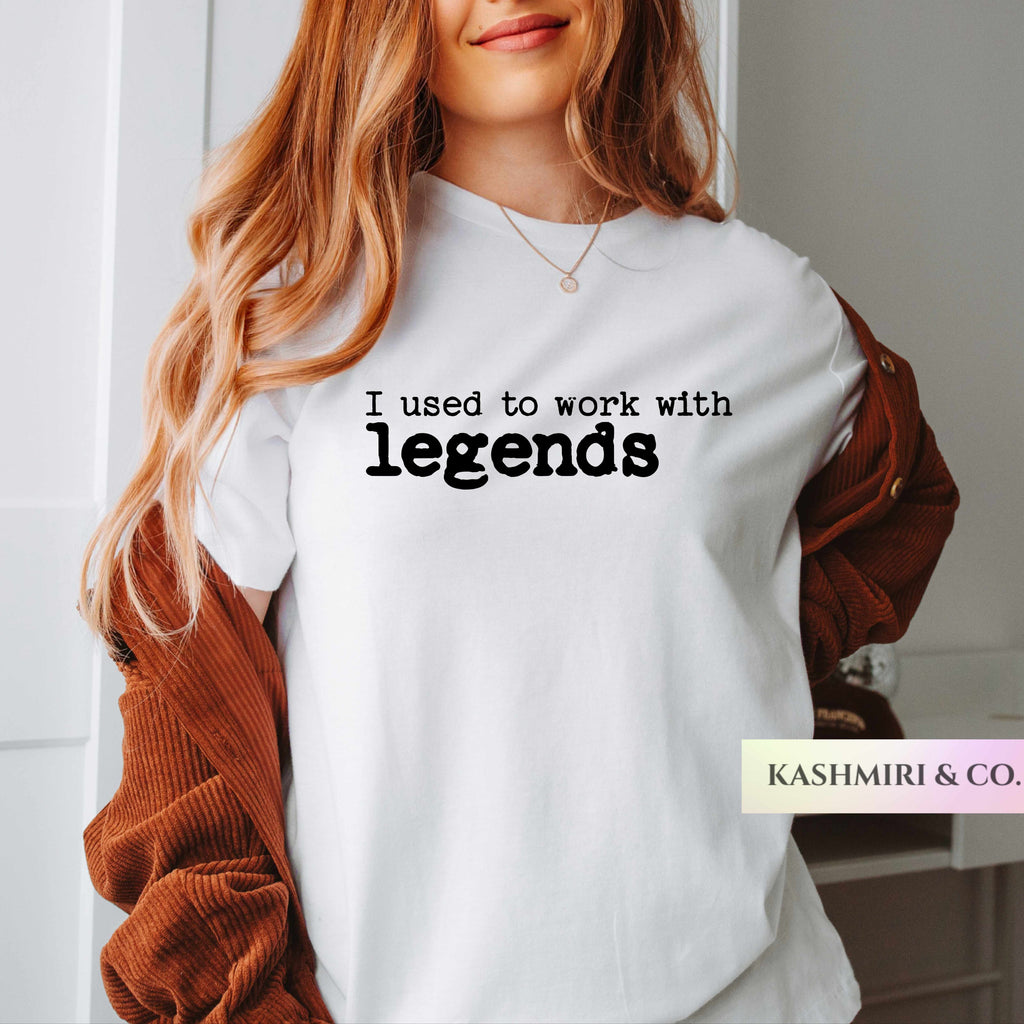 I USED TO WORK WITH LEGENDS